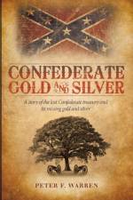 Confederate Gold and Silver af Peter F. Warren