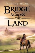 Bridge Across the Land af Yvonne Wang