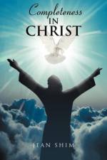 Completeness in Christ af JEAN SHIM