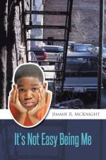 It's Not Easy Being Me af Jimmie R McKnight