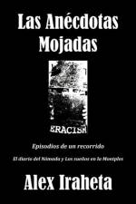 Anecdotas Mojadas af Alex Iraheta