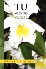 Tu Mundo Verde af Hilario Moya