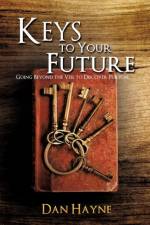 Keys to Your Future af Dan Hayne