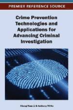 Crime Prevention Technologies and Applications for Advancing Criminal Investigation