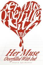 Her Muse Overfilled with Ink af Shava Quinones