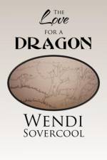 Love for a Dragon af Wendi Sovercool