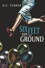 Six Feet Off the Ground af Hc Turner