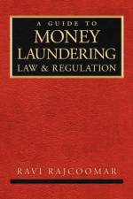Guide to Money Laundering Law and Regulation af Ravi Rajcoomar