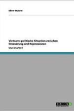 Vietnams Politische Situation Zwischen Erneuerung Und Repressionen af Oliver Wunder