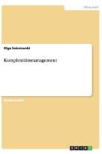 Komplexitatsmanagement af Olga Sokolowski