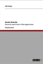Gender Diversity ALS Chance Fur Frauen in Fuhrungspositionen af Julia Temper