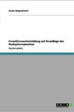 Investitionsentscheidung Auf Grundlage Des Realoptionsansatzes af Daniel Wagenknecht