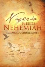 Nigeria Needs Nehemiah af Emmanuel Oghenebrorhie