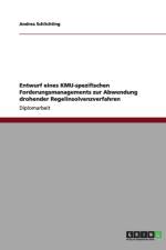Entwurf eines KMU-spezifischen Forderungsmanagements zur Abwendung drohender Regelinsolvenzverfahren af Andrea Schlichting