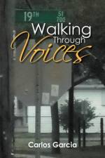 Walking Through Voices af MD (Louisiana State University Medical Center New Orleans La) Garcia