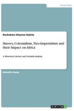 Slavery, Colonialism, Neo-Imperialism and their Impact on Africa af Ikechukwu Aloysius Orjinta