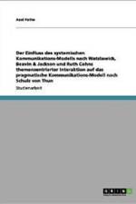Einfluss Des Kommunikations-Modells Nach Watzlawick, Beavin & Jackson Und Ruth Cohns Interaktion Auf Das Kommunikations-Modell Nach Schulz Von Thun af Axel Pathe