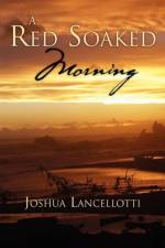 Red Soaked Morning af Joshua Lancellotti