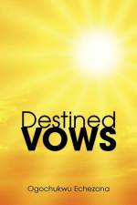 Destined Vows af Ogochukwu Echezona