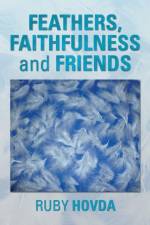 Feathers, Faithfulness and Friends af Ruby Hovda