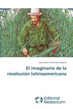 imaginario de la revolucion latinoamericana af Javier Dario Fernandez Ledesma
