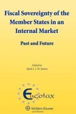 Fiscal Sovereignty of the Member States in an Internal Market af Sjaak Jansen