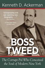 Boss Tweed af Kenneth D Ackerman
