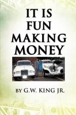 It Is Fun Making Money af G W King