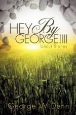 HEY By George!III af George W Denn