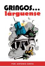 Gringos... Larguense af Antonio Zurita
