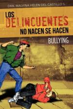 Delincuentes No Nacen Se Hacen af Dra Malvina Helen Del Castillo S