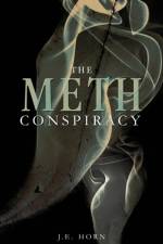 Meth Conspiracy af J E Horn