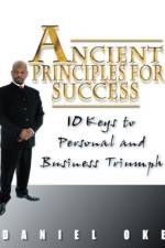 Ancient Principles for Success af Daniel Oke