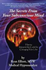 Secrets From Your Subconscious Mind af Ryan Elliott MSW