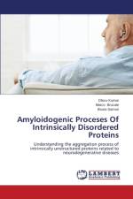 Amyloidogenic Proceses of Intrinsically Disordered Proteins af Kumar Dhruv