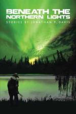 Beneath the Northern Lights af Jonathan P Davis