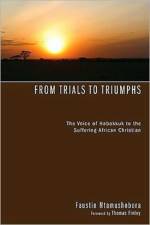 From Trials to Triumphs af Faustin Ntamushobora