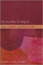The Crucible of Religion af Wojciech Maria Zalewski