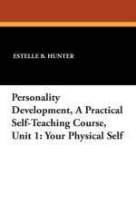 Personality Development, a Practical Self-Teaching Course, Unit 1 af Estelle B Hunter