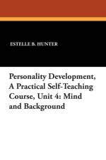 Personality Development, a Practical Self-Teaching Course, Unit 4 af Estelle B Hunter