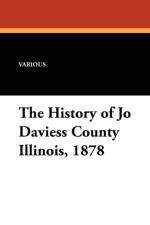 History of Jo Daviess County Illinois, 1878 af Various
