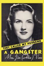 They Called My Husband a Gangster af Alice Vaus