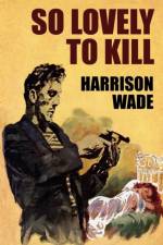 So Lovely to Kill af Harrison Wade