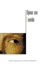 Opinar Con Sentido af Jesus Sanchez-Ajofrin Reverte