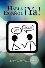 Habla Espa Ol YA! af Bertha Estela Loya