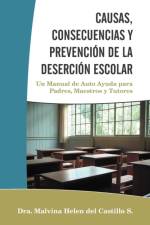 Causas, Consecuencias Y Prevencion de la Desercion Escolar af Dra Malvina Helen Del Castillo S
