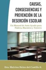 Causas, Consecuencias y Prevencion de La Desercion Escolar af Dra Malvina Helen Del Castillo S