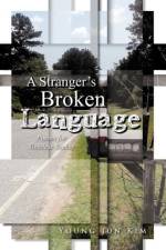 Stranger's Broken Language af Young Jun Kim