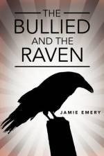 Bullied and the Raven af Jamie Emery