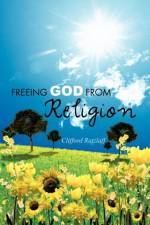 Freeing God from Religion af Clifford Ratzlaff